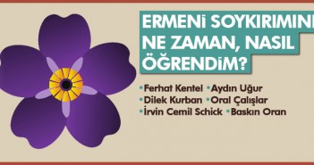 ERMENİ SOYKIRIMINI NE ZAMAN NASIL ÖĞRENDİM?
