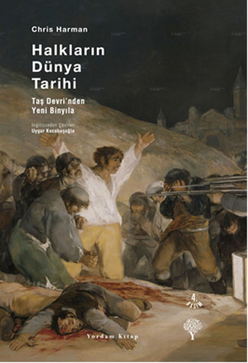 Halkların Dünya Tarihi Chris Harman Çev: Uygur Kocabaşoğlu Yordam Kitap, 2010, 640 sayfa