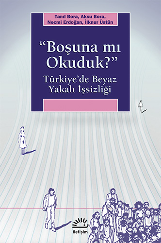 “Boşuna mı Okuduk?” – Türkiye’de Beyaz Yakalı İşsizliği